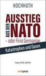 Ausstieg aus der NATO - oder Finis Germaniae - Rolf Hochhuth - 9783943007114