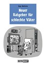 Neuer Ratgeber für schlechte Väter - Guy Delisle - 9783943143928