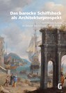 Das barocke Schiffsheck als Architekturprospekt - Pieper Jan - 9783943164459