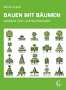 Bauen mit Bäumen - Rainer Graefe - 9783943164947