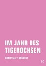 Im Jahr des Tigerochsen - Christian Y. Schmidt - 9783943167276
