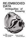 Re/Embodied Data - Michelle Christensen ; Florian Conradi ; Cornelia Sollfrank ; Felix Stalder - 9783943253887