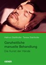 Ganzheitliche manuelle Behandlung - Helmut Stahlhofer ; Teresa Stahlhofer - 9783943324693