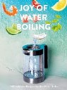 The Joy of Waterboiling - AUST,  Thomas Götz von - 9783943330373