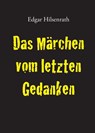 Das Marchen Vom Letzten Gedanken - Edgar Hilsenrath - 9783943334562