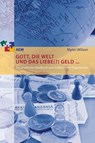 Gott, die Welt und das liebe(?) Geld ... - Myles Wilson - 9783943362046