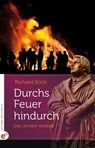 Durchs Feuer hindurch - Richard Böck - 9783943362244