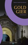 Goldgier - Dagmar Isabell Schmidbauer - 9783943395044