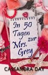 In 50 Tagen zur Mrs. Grey - DAY,  Cassandra - 9783943406979