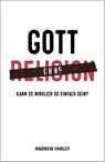 Gott ohne Religion - Andrew Farley - 9783943597028