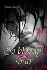 So bloody Far - Sandra Busch - 9783943678154