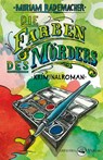Die Farben des Mörders - Miriam Rademacher - 9783943709100