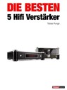 Die besten 5 Hifi-Verstärker - Tobias Runge ; Holger Barske ; Christian Rechenbach ; Thomas Schmidt ; Michael Voigt - 9783943830132