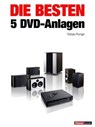 Die besten 5 DVD-Anlagen - Tobias Runge ; Heinz Köhler ; Roman Maier ; Michael Voigt - 9783943830279