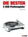 Die besten 5 USB-Plattenspieler - Tobias Runge ; Michael Voigt - 9783943830347