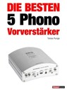 Die besten 5 Phono-Vorverstärker - Tobias Runge ; Michael Voigt - 9783943830361