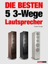Die besten 5 3-Wege-Lautsprecher - Tobias Runge ; Roman Maier ; Jochen Schmitt ; Michael Voigt - 9783943830484