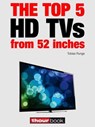 The top 5 HD TVs from 52 inches - Tobias Runge ; Herbert Bisges - 9783943830606