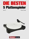 Die besten 5 Plattenspieler (Band 2) - Tobias Runge ; Holger Barske ; Thomas Schmidt ; Michael Voigt - 9783943830705