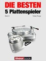 Die besten 5 Plattenspieler (Band 5) - Tobias Runge ; Holger Barske ; Thomas Schmidt - 9783943830736