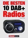 Die besten 10 DAB+-Radios - Tobias Runge ; Dirk Weyel - 9783943830811