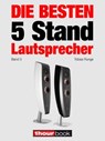 Die besten 5 Stand-Lautsprecher (Band 3) - Tobias Runge ; Roman Maier ; Jochen Schmitt ; Michael Voigt - 9783943830996