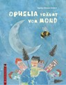 Ophelia träumt vom Mond - Katinka Manzau-Feddern - 9783943833607