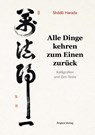 Alle Dinge kehren zum Einen zurück - Shodo Harada - 9783943839814