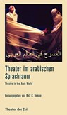 Theater im arabischen Sprachraum -  - 9783943881981