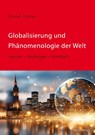 Globalisierung und Phänomenologie der Welt - Daniel Zöllner - 9783943897913
