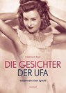 Die Gesichter der UFA - Friedemann Beyer - 9783943915020