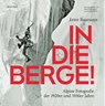 In die Berge ! - Ernst Baumann - 9783943915372