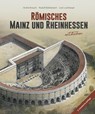 Römisches Mainz und Rheinhessen entdecken - André Brauch ; Rudolf Büllesbach ; Lutz Luckhaupt - 9783943915594