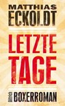 Letzte Tage - Matthias Eckoldt - 9783943941487