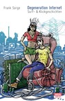 Degeneration Internet - Frank Sorge - 9783944035352