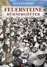 Feuersteine, Hühnergötter - Rolf Reinicke - 9783944102672