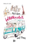 Mit dem WAHNmobil auf Tour - Micha H. Echt - 9783944102733