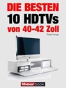 Die besten 10 HDTVs von 40 bis 42 Zoll - Tobias Runge ; Herbert Bisges - 9783944185095