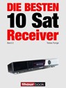 Die besten 10 Sat-Receiver (Band 2) - Tobias Runge ; Dirk Weyel - 9783944185101