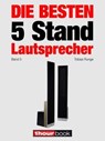 Die besten 5 Stand-Lautsprecher (Band 5) - Tobias Runge ; Christian Gather ; Roman Maier ; Jochen Schmitt ; Michael Voigt - 9783944185132