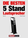 Die besten 5 Stand-Lautsprecher (Band 6) - Tobias Runge ; Christian Gather ; Roman Maier ; Michael Voigt - 9783944185149