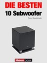 Die besten 10 Subwoofer - Robert Glueckshoefer ; Roman Maier - 9783944185248