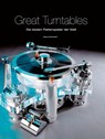 Great Turntables: Die besten Plattenspieler der Welt - Robert Glückshöfer - 9783944185361