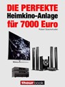 Die perfekte Heimkino-Anlage für 7000 Euro - Robert Glueckshoefer - 9783944185415