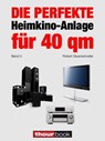 Die perfekte Heimkino-Anlage für 40 qm (Band 3) - Robert Glueckshoefer - 9783944185422