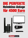 Die perfekte Heimkino-Anlage für 4500 Euro - Robert Glueckshoefer - 9783944185545