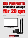 Die perfekte Heimkino-Anlage für 20 qm (Band 2) - Robert Glueckshoefer - 9783944185583
