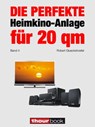 Die perfekte Heimkino-Anlage für 20 qm (Band 4) - Robert Glueckshoefer - 9783944185606