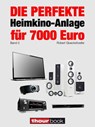 Die perfekte Heimkino-Anlage für 7000 Euro (Band 3) - Robert Glueckshoefer - 9783944185637