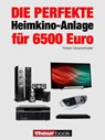 Die perfekte Heimkino-Anlage für 6500 Euro - Robert Glueckshoefer - 9783944185644